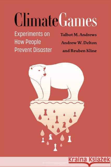 Climate Games: Experiments on How People Prevent Disaster  9780472056637 The University of Michigan Press