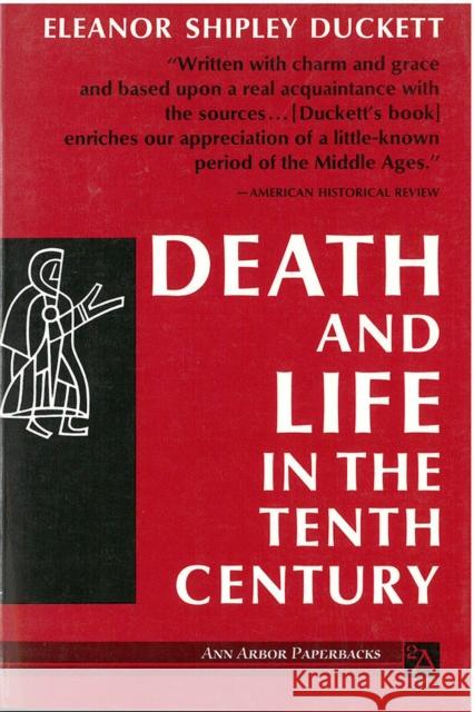 Death and Life in the Tenth Century Eleanor S. Duckett 9780472061723 University of Michigan Press