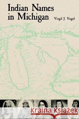 Indian Names in Michigan Virgil J. Vogel Virgil 9780472063659 University of Michigan Press