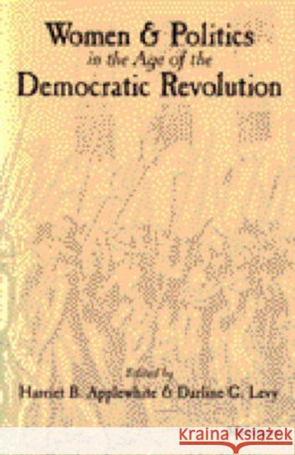 Women and Politics in the Age of the Democratic Revolution Harriet Branson Applewhite 9780472064137