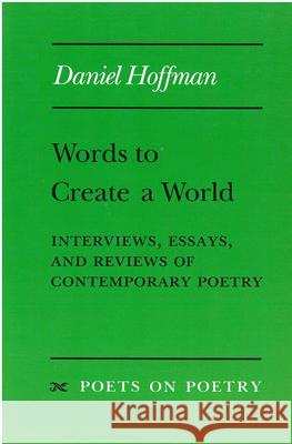 Words to Create a World Daniel Hoffman 9780472065059