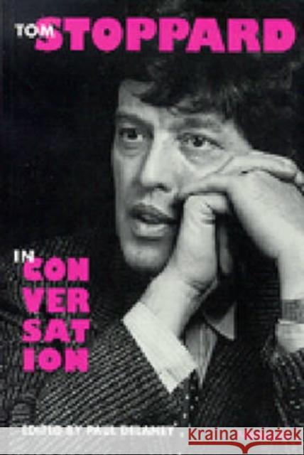 Tom Stoppard in Conversation Tom Stoppard Paul DeLaney 9780472065615