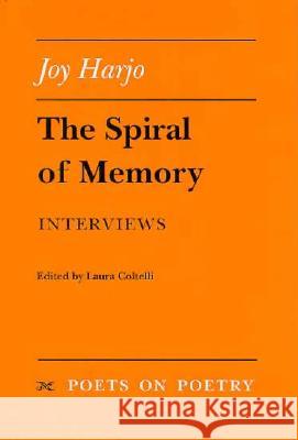 The Spiral of Memory: Interviews Harjo, Joy 9780472065813