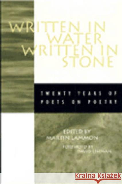Written in Water, Written in Stone: Twenty Years of Poets on Poetry Lammon, Martin 9780472066346 University of Michigan Press