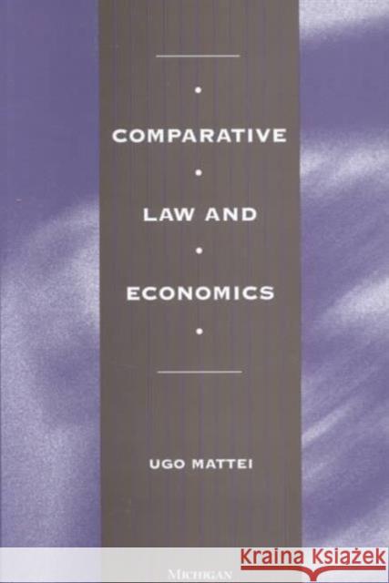 Comparative Law and Economics Ugo Mattei 9780472066490