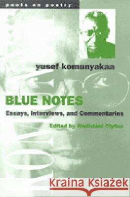 Blue Notes: Essays, Interviews, and Commentaries Komunyakaa, Yusef 9780472066513 University of Michigan Press