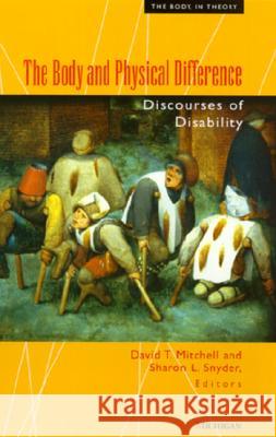 The Body and Physical Difference: Discourses of Disability Mitchell, David T. 9780472066599 University of Michigan Press