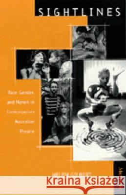 Sightlines : Race, Gender, and Nation in Contemporary Australian Theatre Helen Gilbert 9780472066773 University of Michigan Press