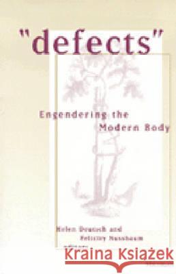 Defects: Engendering the Modern Body Deutsch, Helen Elizabeth 9780472066988 University of Michigan Press