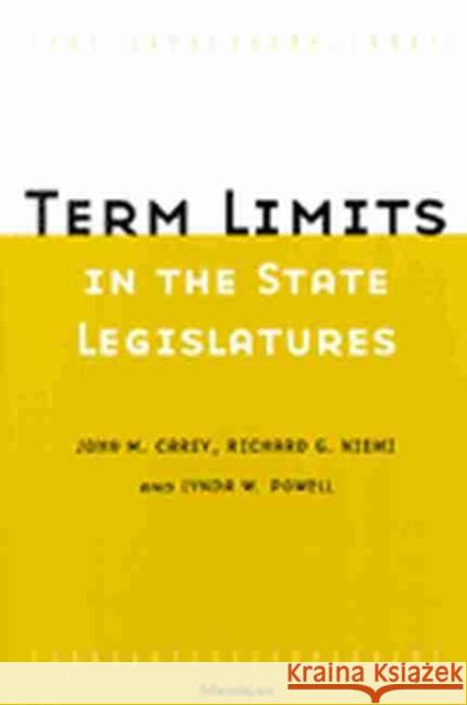 Term Limits in State Legislatures John M. Carey Richard G. Niemi Lynda W. Powell 9780472066995