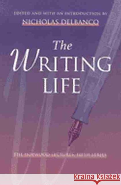 The Writing Life: The Hopwood Lectures, Fifth Series Delbanco, Nicholas 9780472067176