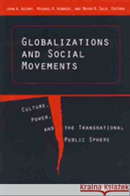 Globalizations and Social Movements: Culture, Power, and the Transnational Public Sphere Guidry, John 9780472067213 University of Michigan Press