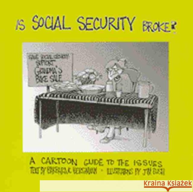 Is Social Security Broke?: A Cartoon Guide to the Issues Bergmann, Barbara R. 9780472067435 University of Michigan Press