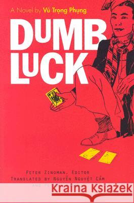 Dumb Luck: A Novel by Vu Trong Phung Zinoman, Peter 9780472068043 University of Michigan Press