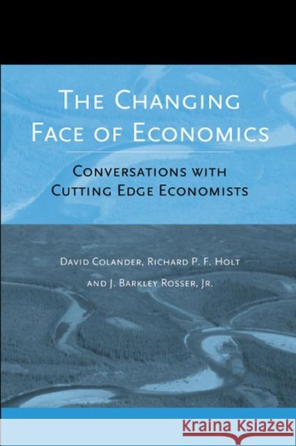 The Changing Face of Economics: Conversations with Cutting Edge Economists Colander, David 9780472068777 University of Michigan Press