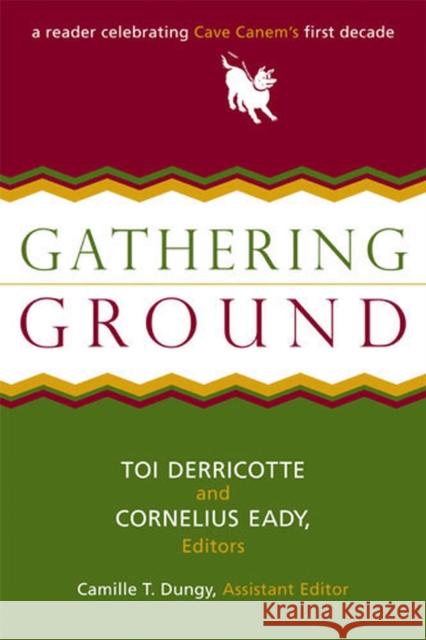 Gathering Ground: A Reader Celebrating Cave Canem's First Decade Derricotte, Toi 9780472069248 University of Michigan Press
