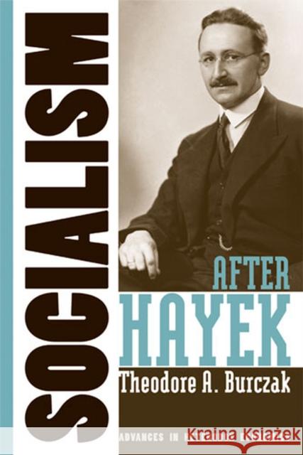 Socialism After Hayek Burczak, Theodore A. 9780472069514 University of Michigan Press