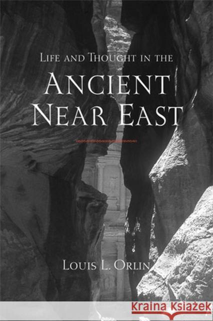 Life and Thought in the Ancient Near East Louis Lawrence Orlin 9780472069927 University of Michigan Press