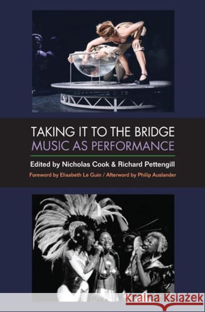 Taking It to the Bridge: Music as Performance Cook, Nicholas 9780472071777