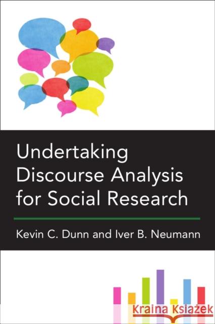 Undertaking Discourse Analysis for Social Research Kevin C., Dr Dunn Iver B. Neumann 9780472073115