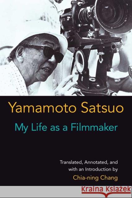 My Life as a Filmmaker: Volume 80 Yamamoto, Satsuo 9780472073337