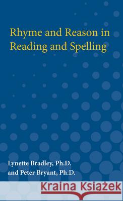 Rhyme and Reason in Reading and Spelling Lynette Bradley 9780472080557 University of Michigan Press
