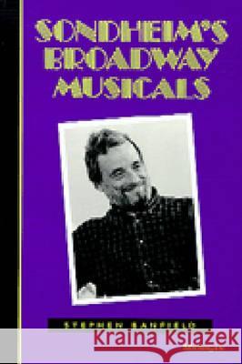 Sondheim's Broadway Musicals Stephen Banfield 9780472080830