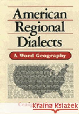 American Regional Dialects: A Word Geography Carver, Craig M. 9780472081035 University of Michigan Press