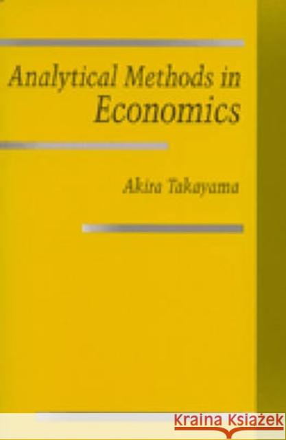 Analytical Methods in Economics Akira Takayama 9780472081356 University of Michigan Press