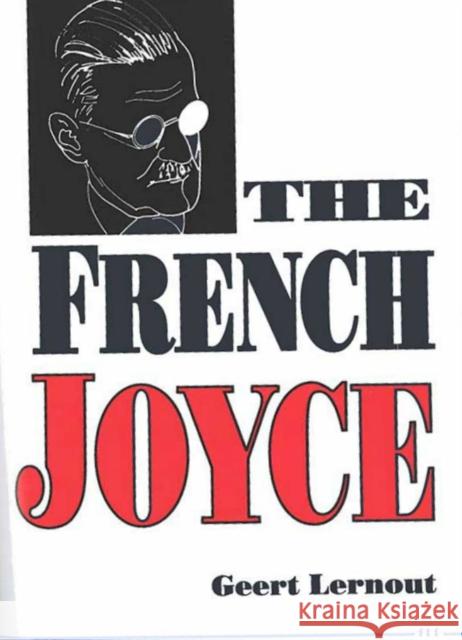 The French Joyce Geert Lernout   9780472081806 The University of Michigan Press