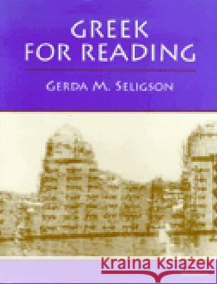 Greek for Reading Gerda M. Seligson 9780472082667 University of Michigan Press