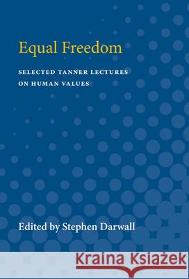 Equal Freedom Stephen Leicester Darwall 9780472082810 University of Michigan Press