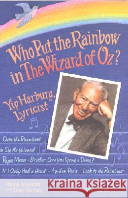 Who Put the Rainbow in the Wizard of Oz?: Yip Harburg, Lyricist Meyerson, Harold 9780472083121