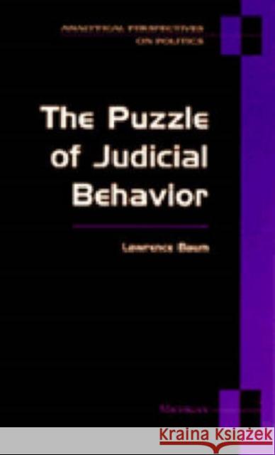 The Puzzle of Judicial Behavior Lawrence Baum 9780472083350 University of Michigan Press