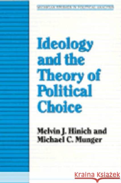 Ideology and the Theory of Political Choice Melvin Hinich Michael C. Munger Michael Munger 9780472084135