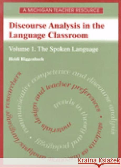 Discourse Analysis in the Language Classroom v. 1; The Spoken Language Heidi Riggenbach 9780472085415 University of Michigan Press