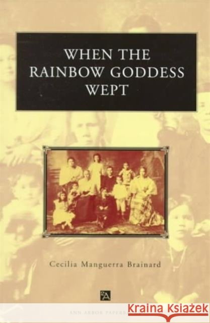 When the Rainbow Goddess Wept Cecilia Manguerra Brainard 9780472086375