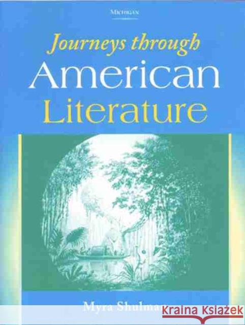 Journeys Through American Literature Myra Shulman 9780472086429