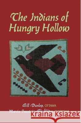 The Indians of Hungry Hollow Dunlop, Bill 9780472086535 University of Michigan Press