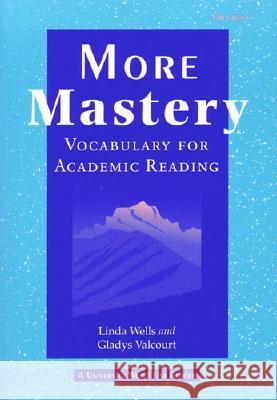More Mastery : Vocabulary for Academic Reading Linda Wells Gladys Valcourt 9780472086573 University of Michigan Press