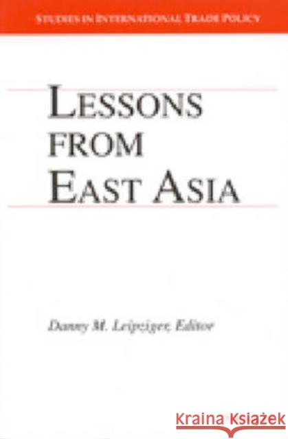 Lessons from East Asia Danny M. Leipziger 9780472087228 University of Michigan Press