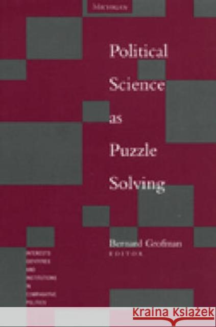 Political Science as Puzzle Solving Bernard Grofman 9780472087235 University of Michigan Press