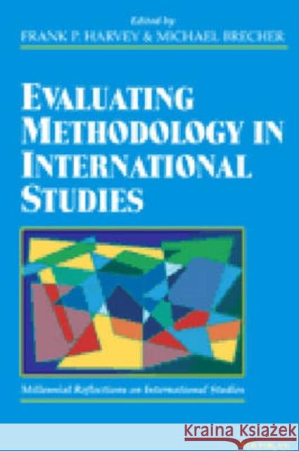 Evaluating Methodology in International Studies Harvey, Frank P. 9780472088614