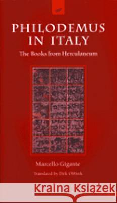 Philodemus in Italy : The Books from Herculaneum Marcello Gigante Dirk Obbink 9780472089086