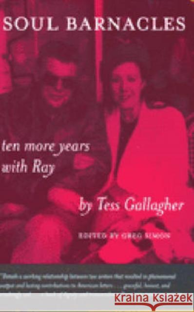 Soul Barnacles: Ten More Years with Ray Gallagher 9780472089123