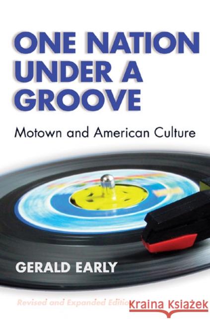 One Nation Under a Groove: Motown and American Culture Early, Gerald Lyn 9780472089567