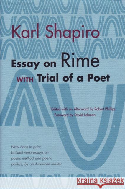 Essay on Rime : With Trial of a Poet Michael Jay Fitzsimons Robert Phillips Karl Jay Shapiro 9780472098132 University of Michigan Press