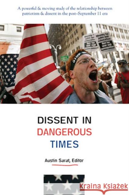 Dissent in Dangerous Times Austin Sarat 9780472098644 University of Michigan Press