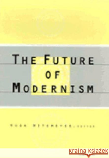 The Future of Modernism Hugh Witemeyer 9780472108350 University of Michigan Press