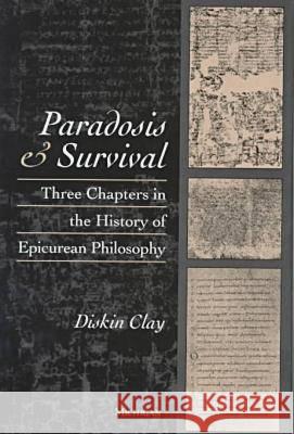 Paradosis and Survival: Three Chapters in the History of Epicurean Philosophy Diskin Clay 9780472108961 University of Michigan Press